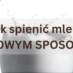 Jak spienić mleko do kawy bez spieniacza – proste metody w domu